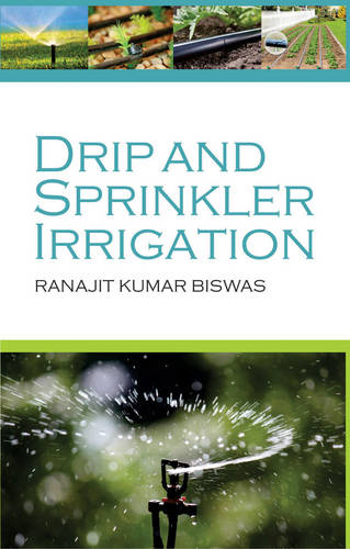 Drip and Sprinkler Irrigation Biswas Hardback 9789383305766