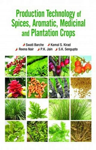 Production Technology of Spices, Aromatic, Medicinal and Plantation Crops Barche