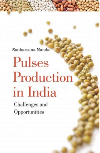 Pulses Production in India – Challenges and Opportunities Nanda Hardback