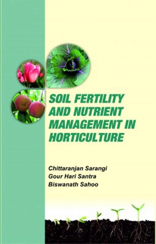 Soil Fertility and Nutrient Management in Horticulture Sarangi Santra Sahoo