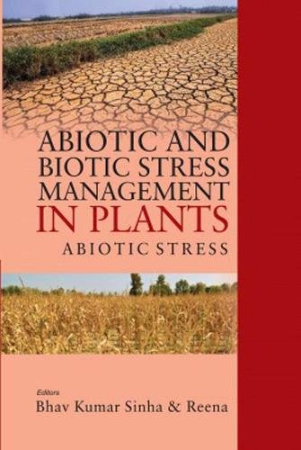 Abiotic and Biotic Stress Management in Plants: – Abiotic Stress Sinha Reena