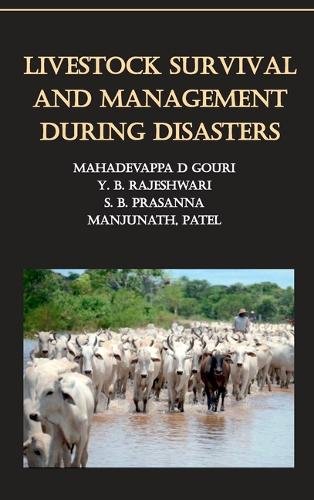 Livestock Survival and Management During Disasters Mahadevappa Gouri Rajeshwari