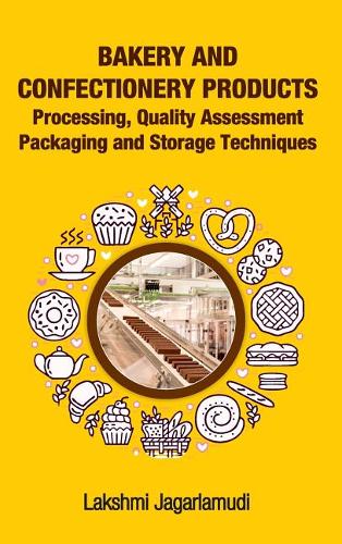 Bakery and Confectionery Products – Processing, Quality Assessment, Packaging a…