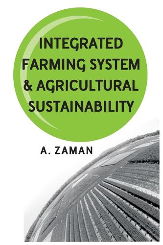 Integrated Farming Systems and Agricultural Sustainability Zaman Paperback