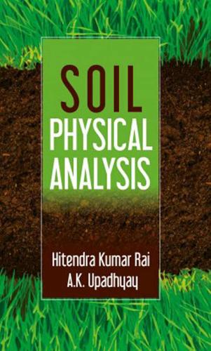 Soil Physical Analysis Rai Upadhyay Hardback 9789387973794