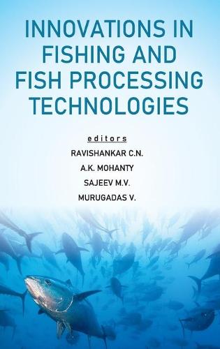 Innovations in Fishing and Fish Processing Technologies C.n. Mohanthy Amulya