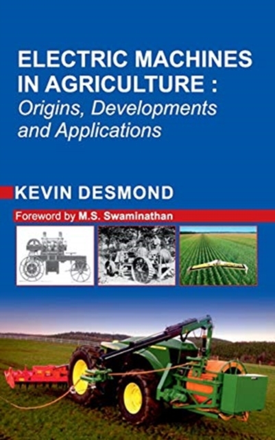 Electric Machines in Agriculture – Origin, Development and Applications Desmond