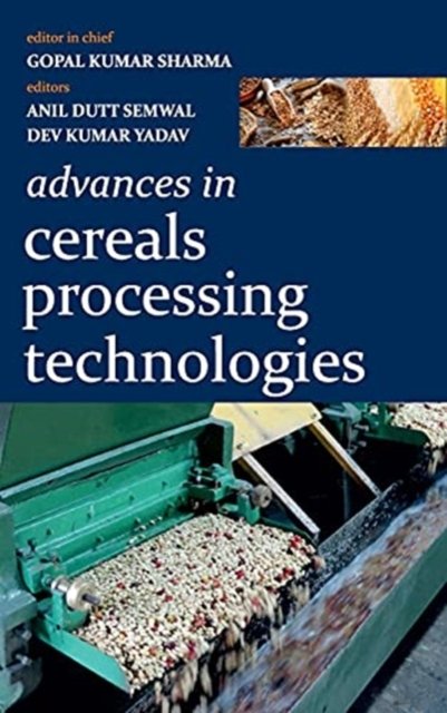 Advances in Cereals Processing Technologies Sharma Semwal Yadav Hardback