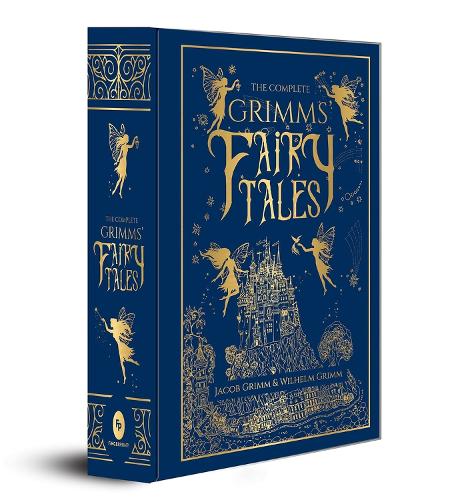 The Complete Grimms' Fairy Tales: Deluxe Hardbound Edition