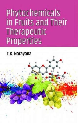 Phytochemicals in Fruits and Their Therapeutic Properties Narayana Hardback