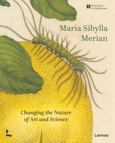 Maria Sibylla Merian a book by Bert van de Roemer, Marieke van Delft ...