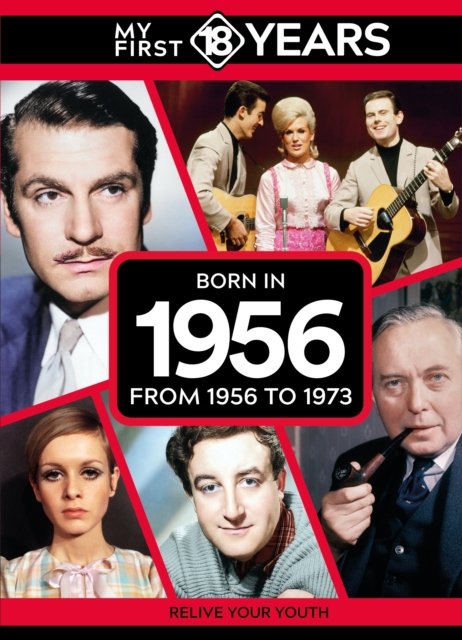 My First 18 Years - Born in 1956: From 1956 to 1973