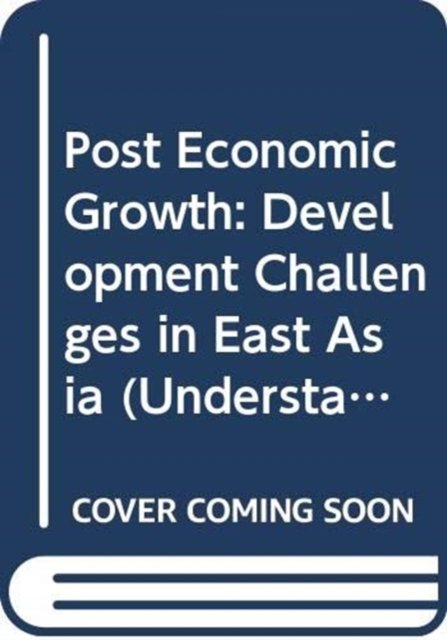 Post Economic Growth – Development Challenges in East Asia City University