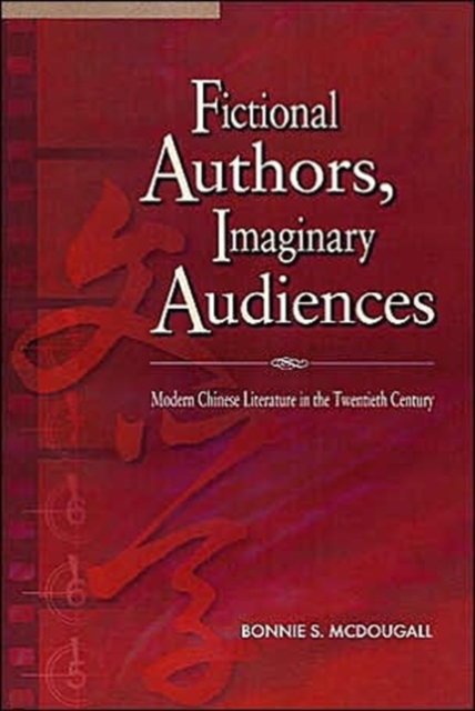 Fictional Authors, Imaginary Audiences – Modern Chinese Literature in the Twent…