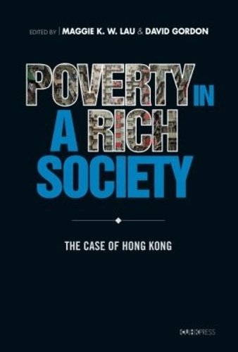 Poverty in a Rich Society – The Case of Hong Kong Lau Hardback 9789629967888
