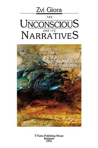 The Unconscious and Its Narratives Giora Paperback John Wiley & Sons