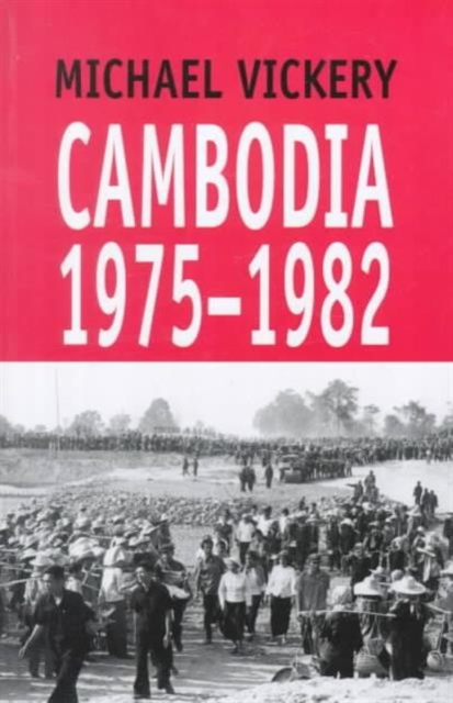 Cambodia, 1975–1982 Vickery Paperback MV – University of Washington Press