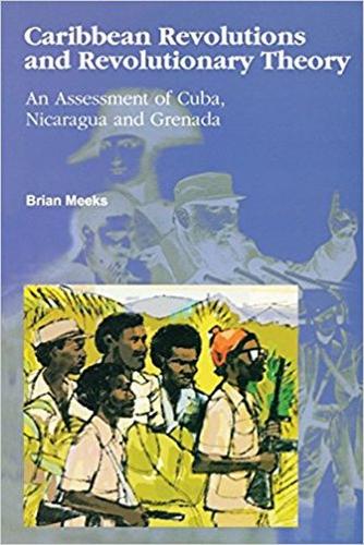 Caribbean Revolutions and Revolutionary Theory – An Assessment of Cuba, Nicarag…