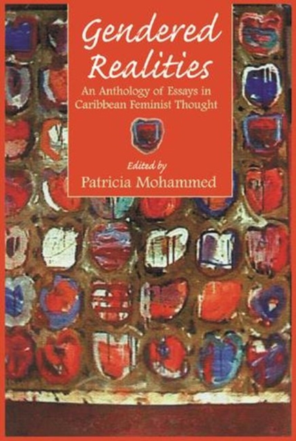 Gendered Realities – An Anthology of Essays in Caribbean Feminist Thought
