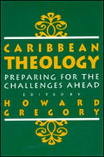 Caribbean Theology: Preparing for the Challenges ahead Gregory Hardback