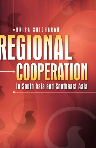 Regional Cooperation in South Asia and Southeast Asia Sridharan Hardback