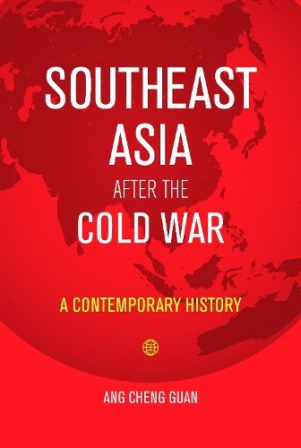 Southeast Asia After the Cold War – A Contemporary History Guan Paperback
