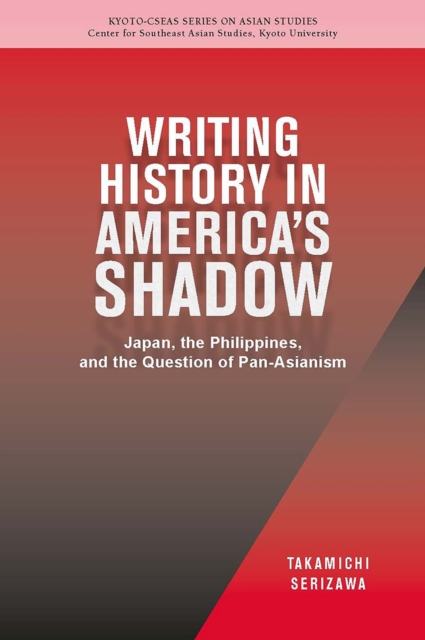 Writing History in America`s Shadow – Japan, the Philippines, and the Question …