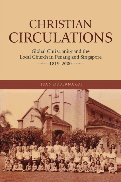 Christian Circulations – Global Christianity and the Local Church in Penang and…
