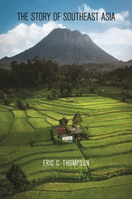 The Story of Southeast Asia Thompson Paperback John Wiley & Sons 9789813252349