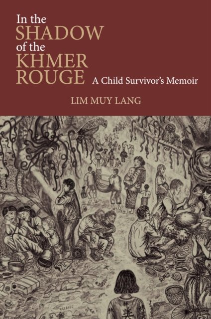 In the Shadow of the Khmer Rouge – A Child Survivor`s Memoir Lim Chandler