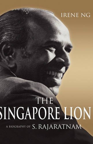 The  Singapore Lion – A Biography of S. Rajaratnam Ng Hardback 9789814279512