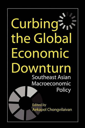 Curbing the Global Economic Downturn – Southeast Asian Macroeconomic Policy