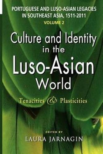 Portuguese and Luso–Asian Legacies in Southeast – Culture and Identity in the L…