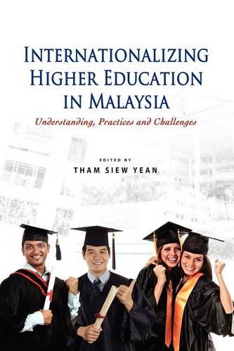 Internationalizing Higher Education in Malaysia – Understanding, Practices and …