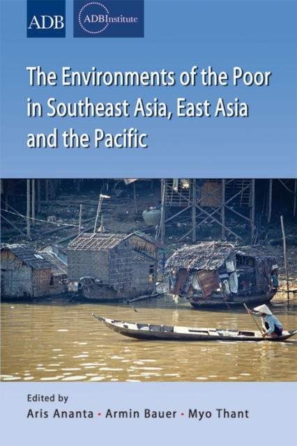 Environments of the Poor in Southeast Asia, East Asia and the Pacific Ananta