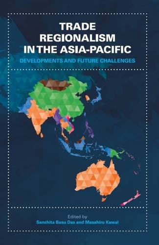 Trade Regionalism in the Asia–Pacific – Developments and Future Challenges Das