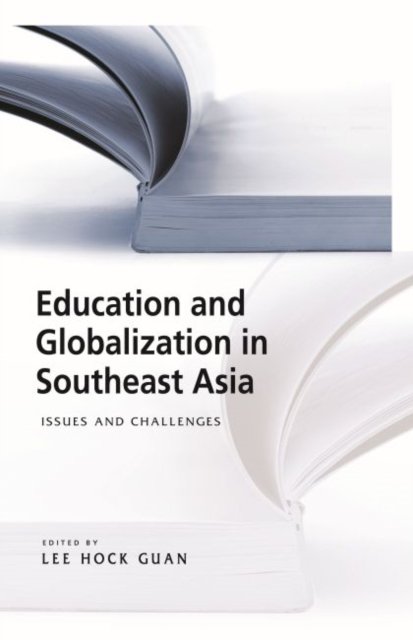 Education and Globalization in Southeast Asia – Issues and Challenges Guan