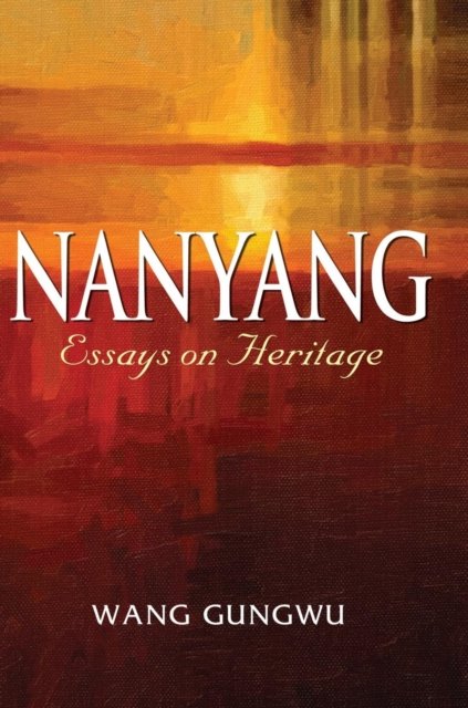 Nanyang – Essays on Heritage Gungwu Hardback MP–ISE ISEAS – Yusof Ishak I