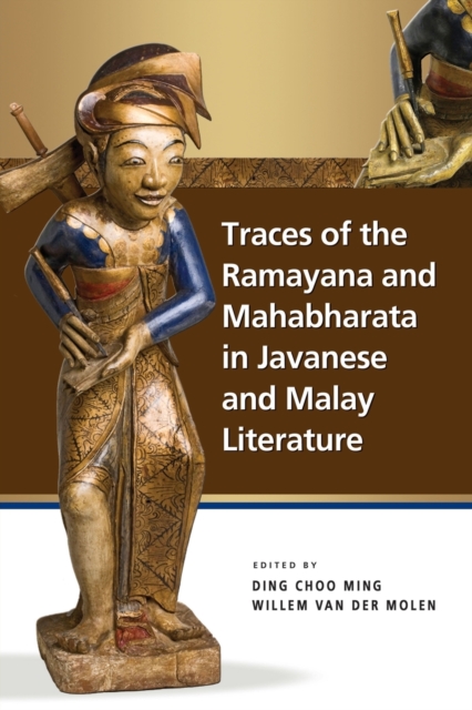 Traces of the Ramayana and Mahabharata in Javanese and Malay Literature Ming