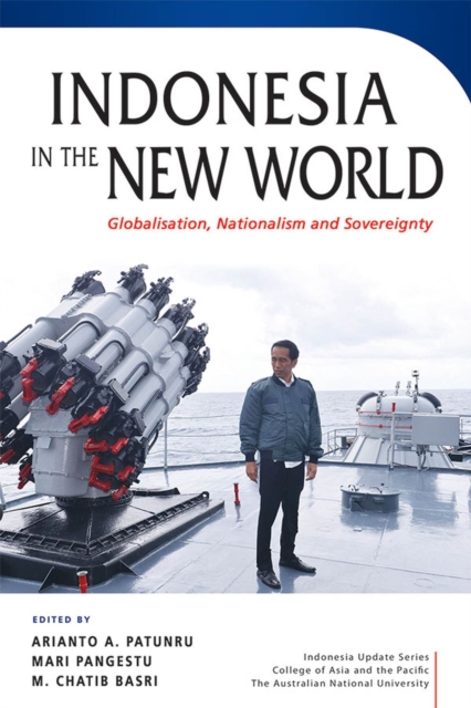 Indonesia in the New World – Globalisation, Nationalism and Sovereignty Patunru