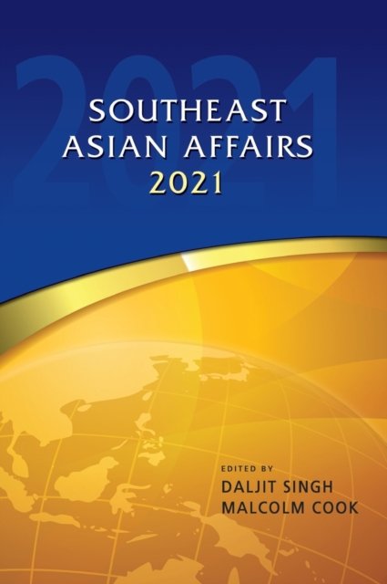 Southeast Asian Affairs 2021 Singh Cook Hardback MP–ISE ISEAS – Yusof Ishak I