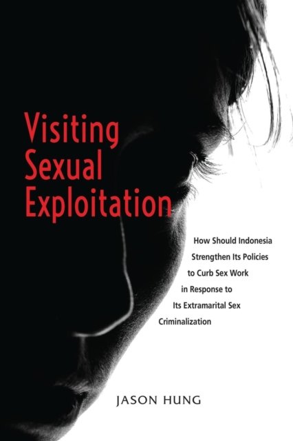 Visiting Sexual Exploitation – How Should Indonesia Strengthen Its Policies to …