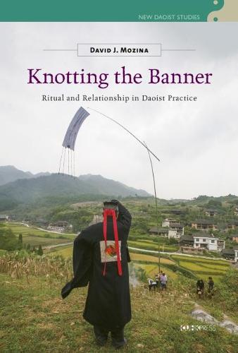 Knotting the Banner – Ritual and Relationship in Daoist Practice Mozina Hardback