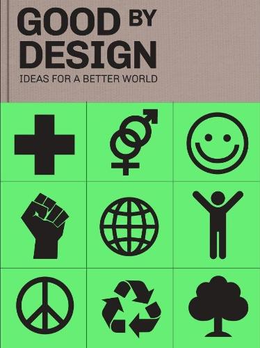 Good by Design: Ideas for a better world