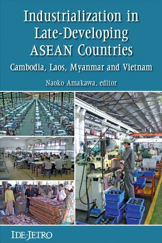 Industrialization in Late–developing ASEAN Count – Cambodia, Laos, Myanmar and …
