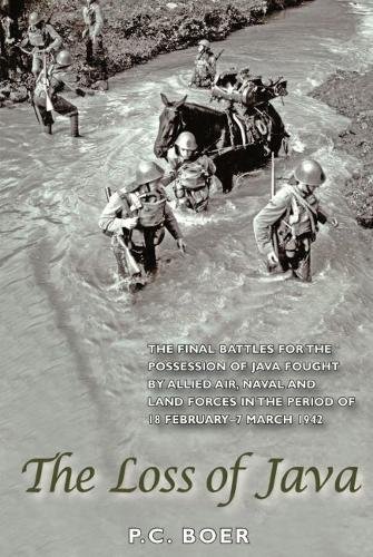 The  Loss of Java – The Final Battles for the Possession of Java Fought by Alli…