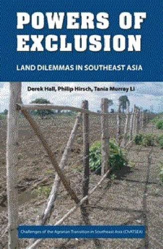 Powers of Exclusion – Land Dilemmas in Southeast Asia Hall Hirsch Li Paperback