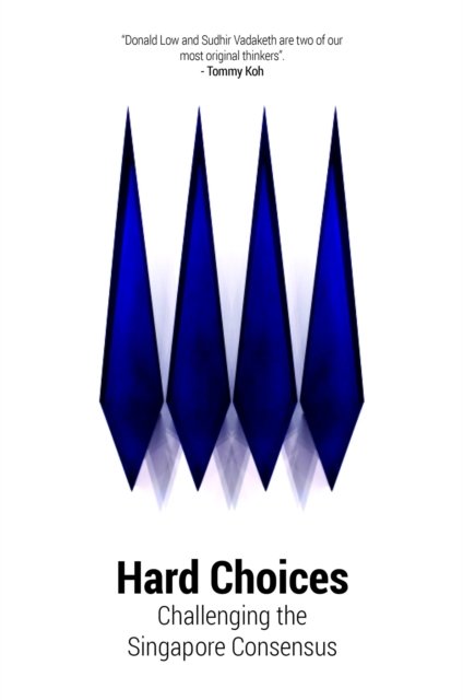 Hard Choices – Challenging the Singapore Consensus Low Vadaketh Paperback