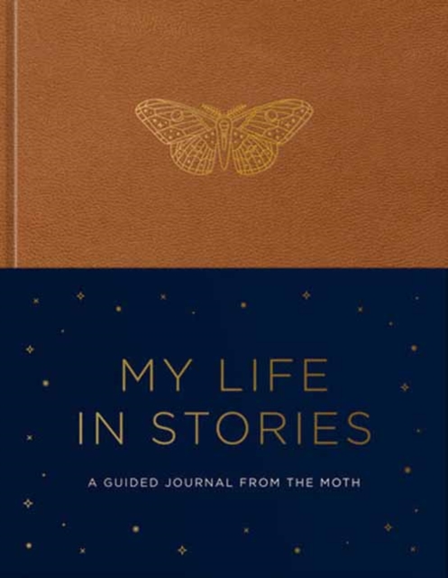 My Life in Stories: A Guided Journal from The Moth