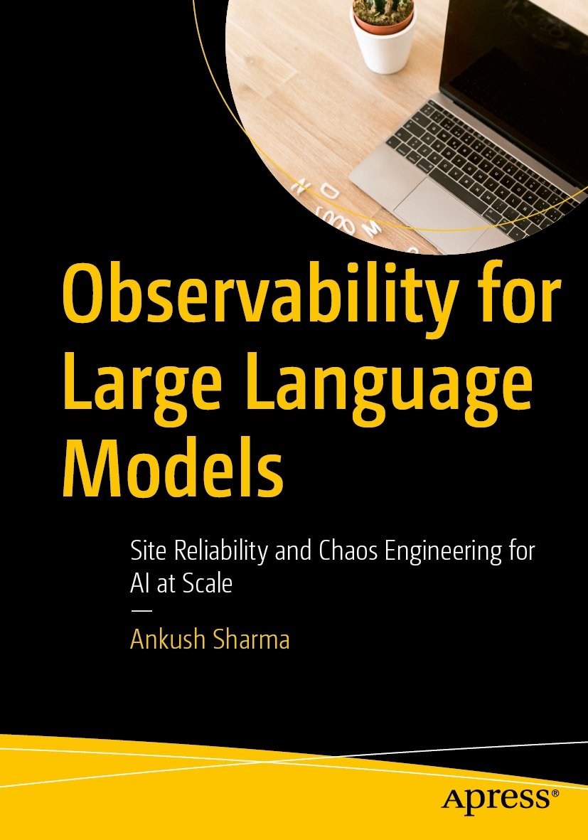 Observability for Large Language Models a book by Ankush Sharma ...